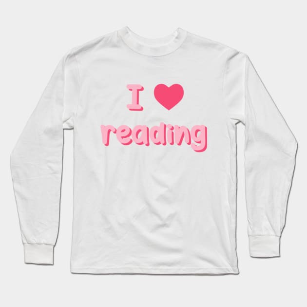 I Love Reading Long Sleeve T-Shirt by Smilla